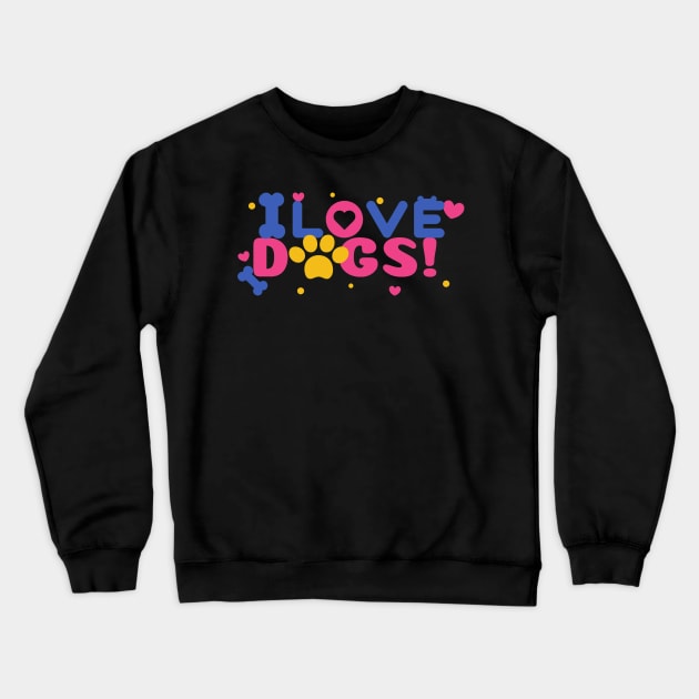 I Heart Dogs I Love Dogs Dogs Lover Crewneck Sweatshirt by ✪Your New Fashion✪